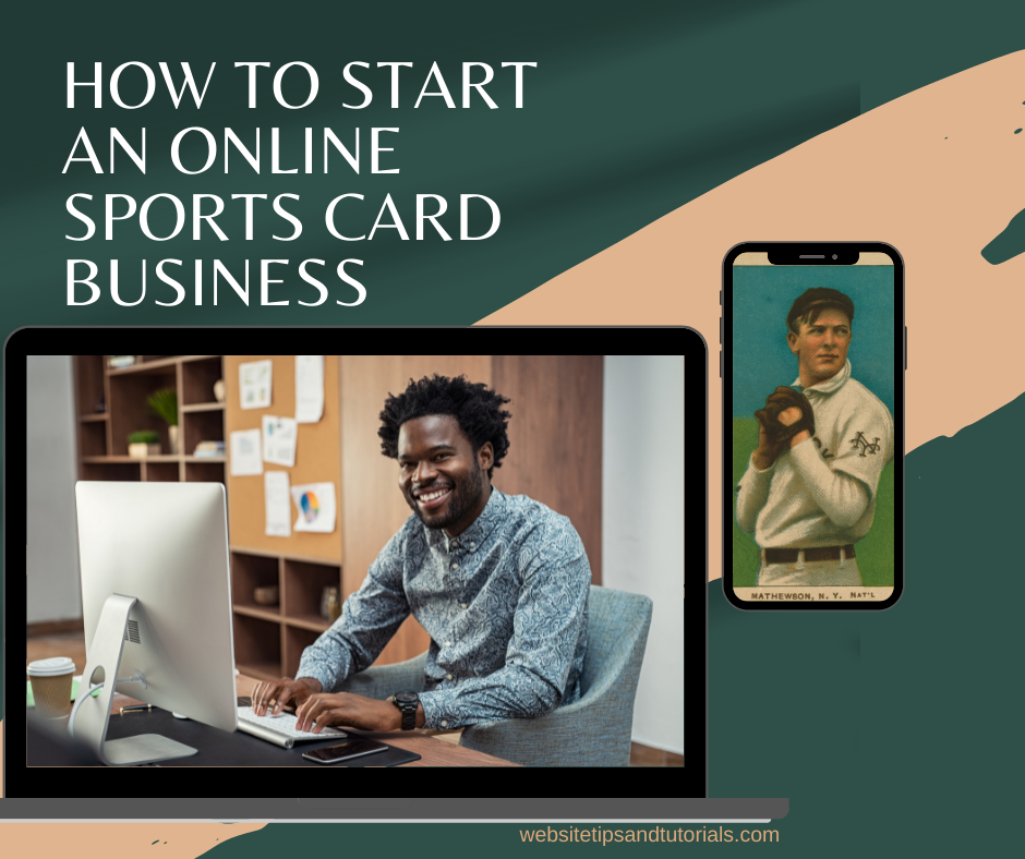 How to Start an Online Sports Card Business site Tips and Tutorials